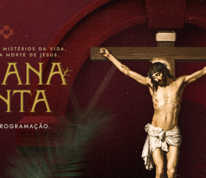 Viver a Semana Santa é caminhar com Jesus, do deserto à ressurreição